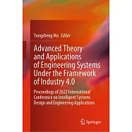 Advanced Theory and Applications of Engineering Systems Under the Framework of Industry 4.0: Proceedings of 2022
