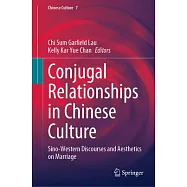 Conjugal Relationships in Chinese Culture: Sino-Western Discourses and Aesthetics on Marriage