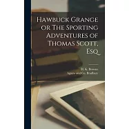 Hawbuck Grange or The Sporting Adventures of Thomas Scott, Esq