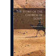The Story of the Church of Egypt; Volume I