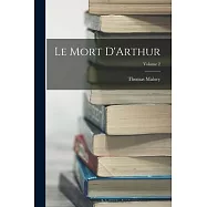Le Mort D’Arthur; Volume 2