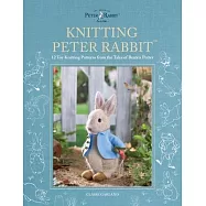 Peter Rabbit(tm) Knits: 12 Toy Knitting Patterns from the Tales of Beatrix Potter