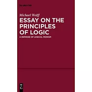 Essay on the Principles of Logic: A Defense of Logical Monism