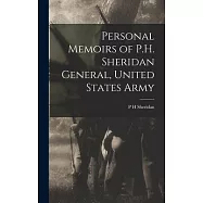 Personal Memoirs of P.H. Sheridan General, United States Army