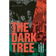 The Dark Tree: Jazz and the Community Arts in Los Angeles