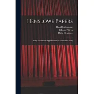 Henslowe Papers: Being Documents Supplementary to Henslowe’s Diary