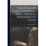 Memorials of James Henderson, M.D. -- Medical Missionary to China