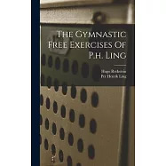The Gymnastic Free Exercises Of P.h. Ling