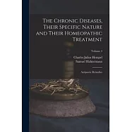 The Chronic Diseases, Their Specific Nature and Their Homeopathic Treatment: Antipsoric Remedies; Volume 4