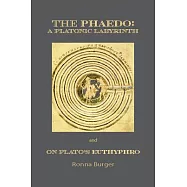 The Phaedo: A Platonic Labyrinth and on Plato’s Euthyphro: New Edition