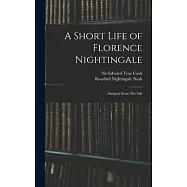 A Short Life of Florence Nightingale: Abridged From The Life