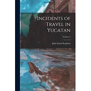 Incidents of Travel in Yucatan; Volume 2