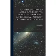 An Introduction to Astrology, Rules for the Practice of Horary Astrology [An Abstract of Christian Astrology]: To Which