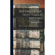 Record of the Hoyt Family Meeting: Held at Stamford, Connecticut, June 20 and 21, 1866