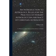 An Introduction to Astrology, Rules for the Practice of Horary Astrology [An Abstract of Christian Astrology]: To Which