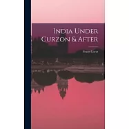 India Under Curzon & After