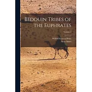 Bedouin Tribes of the Euphrates; Volume 2