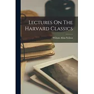 Lectures On The Harvard Classics