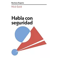 Habla Con Seguridad (Speaking with Confidence Business Experts Spanish Edition)