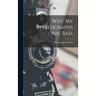 Why my Photographs are Bad;