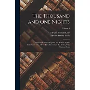 The Thousand and One Nights: Commonly Called in England, the Arabian Nights&rsquo; Entertainments: A New Translation From the