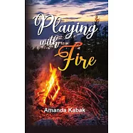 Playing with Fire