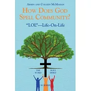 How Does God Spell Community?: LOL-Life-On-Life