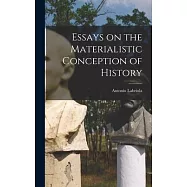 Essays on the Materialistic Conception of History
