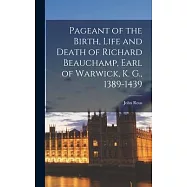 Pageant of the Birth, Life and Death of Richard Beauchamp, Earl of Warwick, K. G., 1389-1439