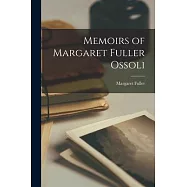 Memoirs of Margaret Fuller Ossoli