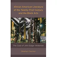 African American Literature of the Twenty-First Century and the Black Arts: The Case of John Edgar Wideman