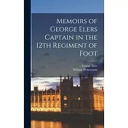 Memoirs of George Elers Captain in the 12th Regiment of Foot