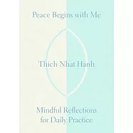 Peace Begins with Me: Mindful Reflections for Daily Practice