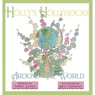 Holly’s Hollyhocks Around the World