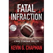 Fatal Infraction: A Mike Stoneman Thriller