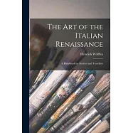 The Art of the Italian Renaissance: A Handbook for Student and Travellers