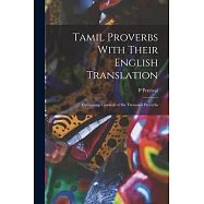 Tamil Proverbs With Their English Translation: Containing Upwards of Six Thousand Proverbs
