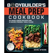 The Bodybuilder&rsquo;s Kitchen Meal Prep Cookbook: Delicious Recipes and Muscle-Building Meal Plans