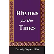 Rhymes For Our Times: Poems by Stephen Elder