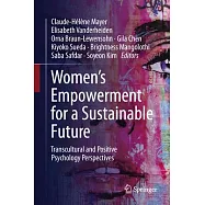 Women&rsquo;s Empowerment for a Sustainable Future: Transcultural and Positive Psychology Perspectives