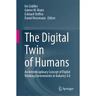 The Digital Twin of Humans: An Interdisciplinary Concept of Digital Working Environments in Industry 4.0