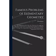 Famous Problems of Elementary Geometry: The Duplication of the Cube; the Trisection of an Angle; the Quadrature of the Circle; an Authorized Translati