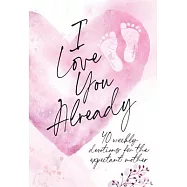 I Love You Already: Pregnancy Devotional
