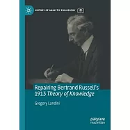 Repairing Bertrand Russell&rsquo;s 1913 Theory of Knowledge