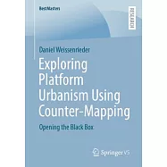 Exploring Platform Urbanism Using Counter-Mapping: Opening the Black Box