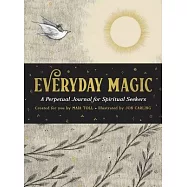 Everyday Magic: A Perpetual Journal for Spiritual Seekers