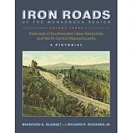 Iron Roads of the Monadock Region, Volume Three: A Pictorial