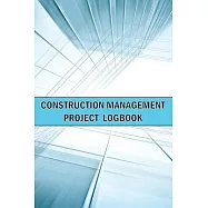 Construction Management Project Logbook: Amazing Gift Idea Construction Site Daily Keeper to Record Workforce, Tasks