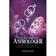The Bedroom Astrologer: A between-the-sheets users guide to the sexual preferences of each sign of the Zodiac