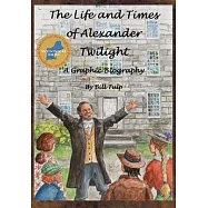 The Life and Times of Alexander Twilight